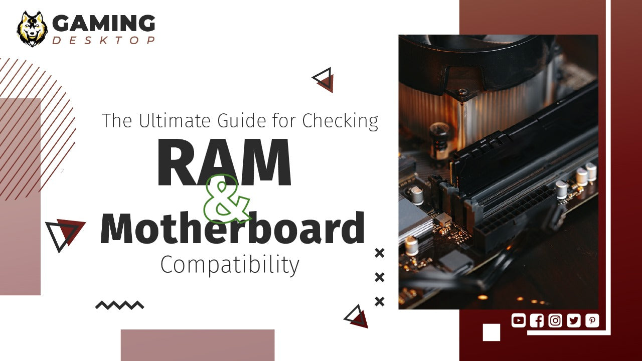 The Ultimate Guide for Checking RAM and Motherboard Compatibility