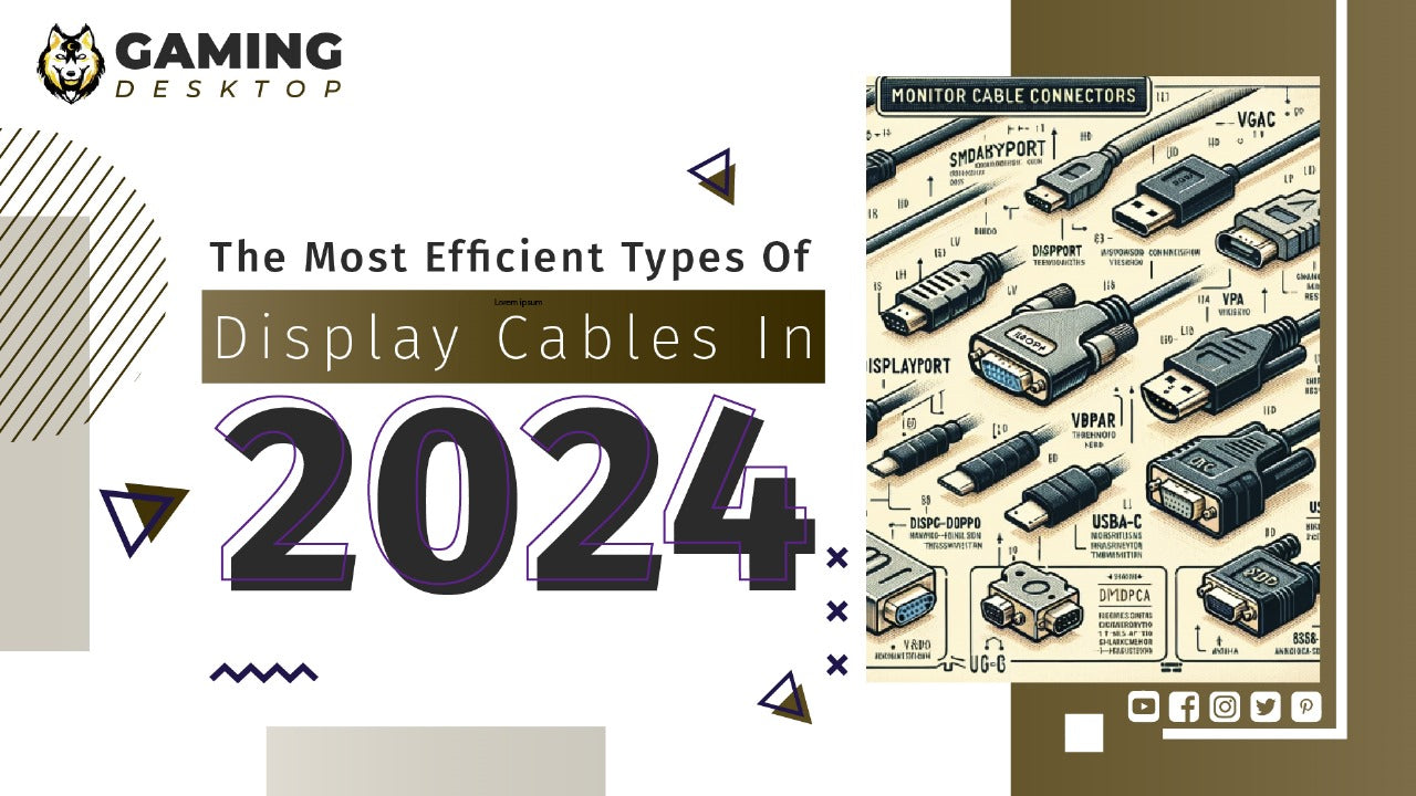 The Most Efficient Types of Display Cables in 2024